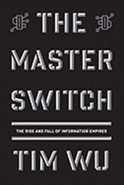 The Master Switch & Internet Openness