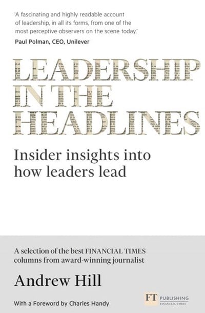 Leadership in the Headlines: Insider Insights Into How Leaders Lead