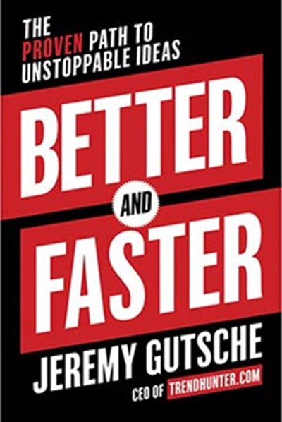 BETTER AND FASTER by Jeremy Gutshce