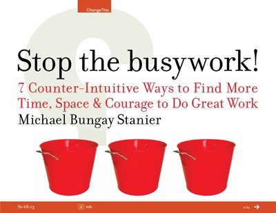 Stop the Busywork!: Seven Ways You Can Do More Great Work 