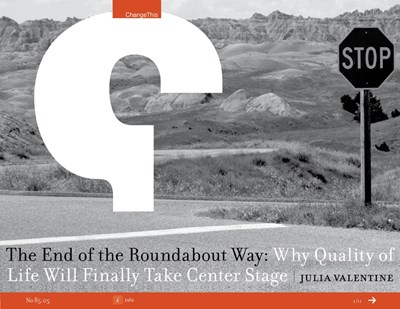 The End of the Roundabout Way: Why Quality of Life Will Finally Take Center Stage