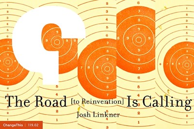 The Road (to Reinvention) Is Calling