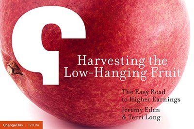 Harvesting the Low-Hanging Fruit: The Easy Road to Higher Earnings