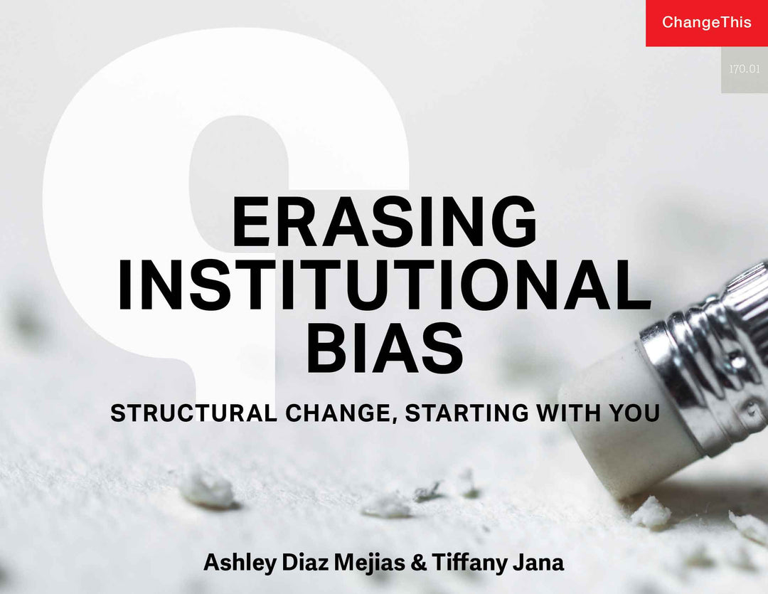 Erasing Institutional Bias: Structural Change, Starting with You