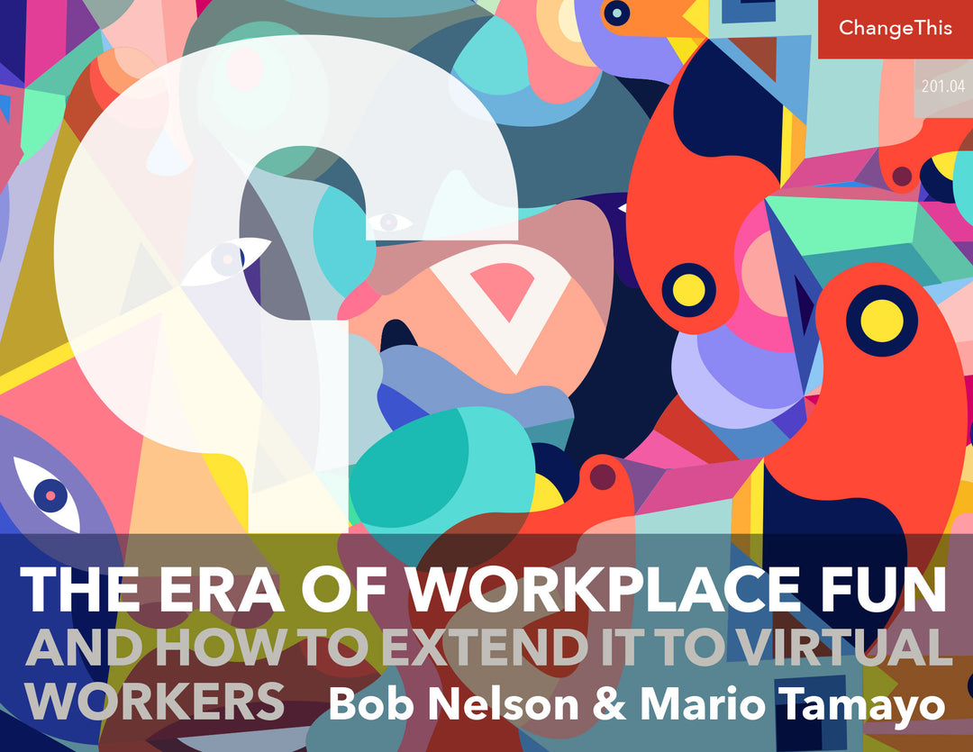 The Era of Workplace Fun (And How to Extend It to Virtual Workers)