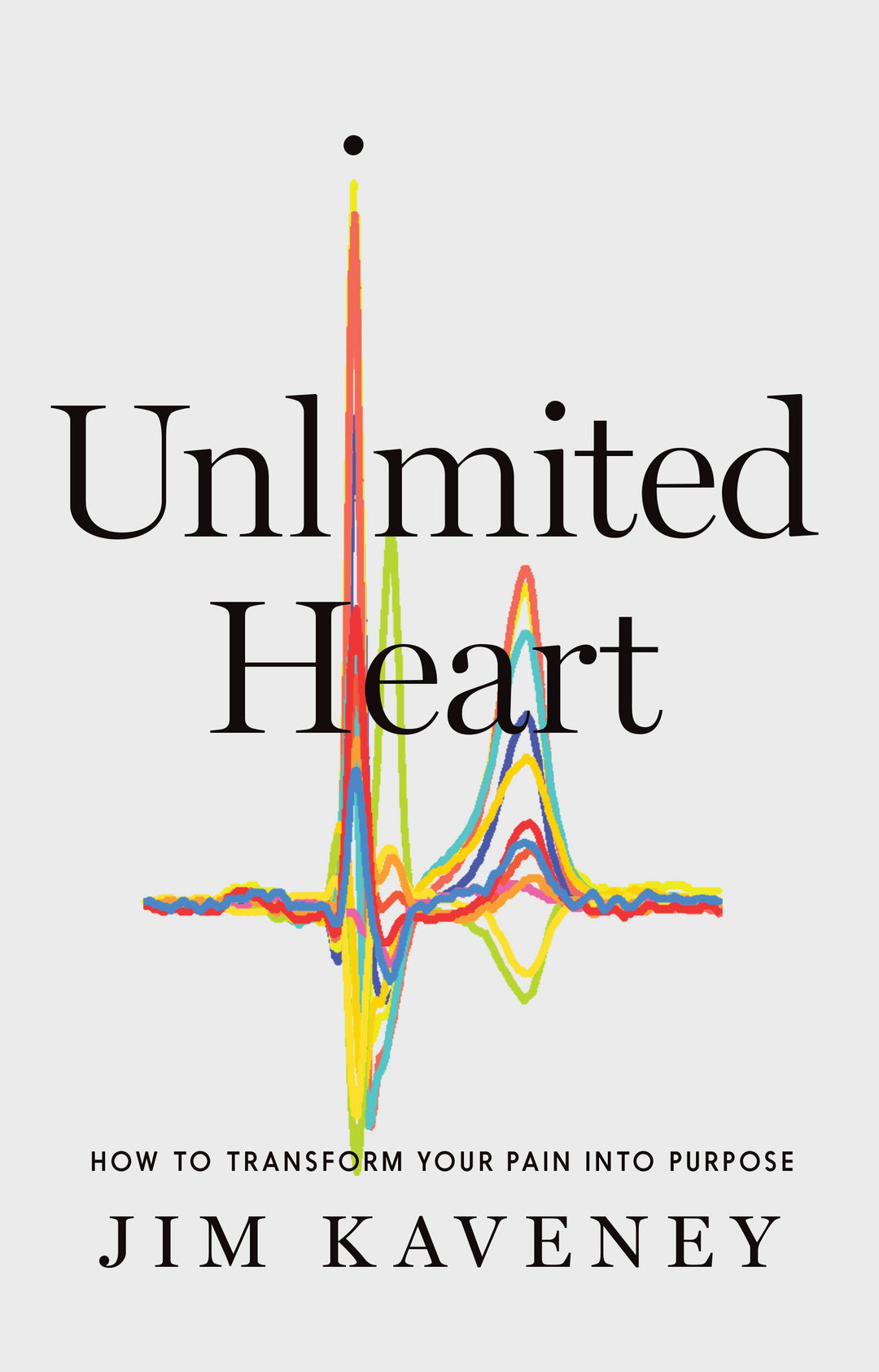 Unlimited Heart: How to Transform Your Pain Into Purpose