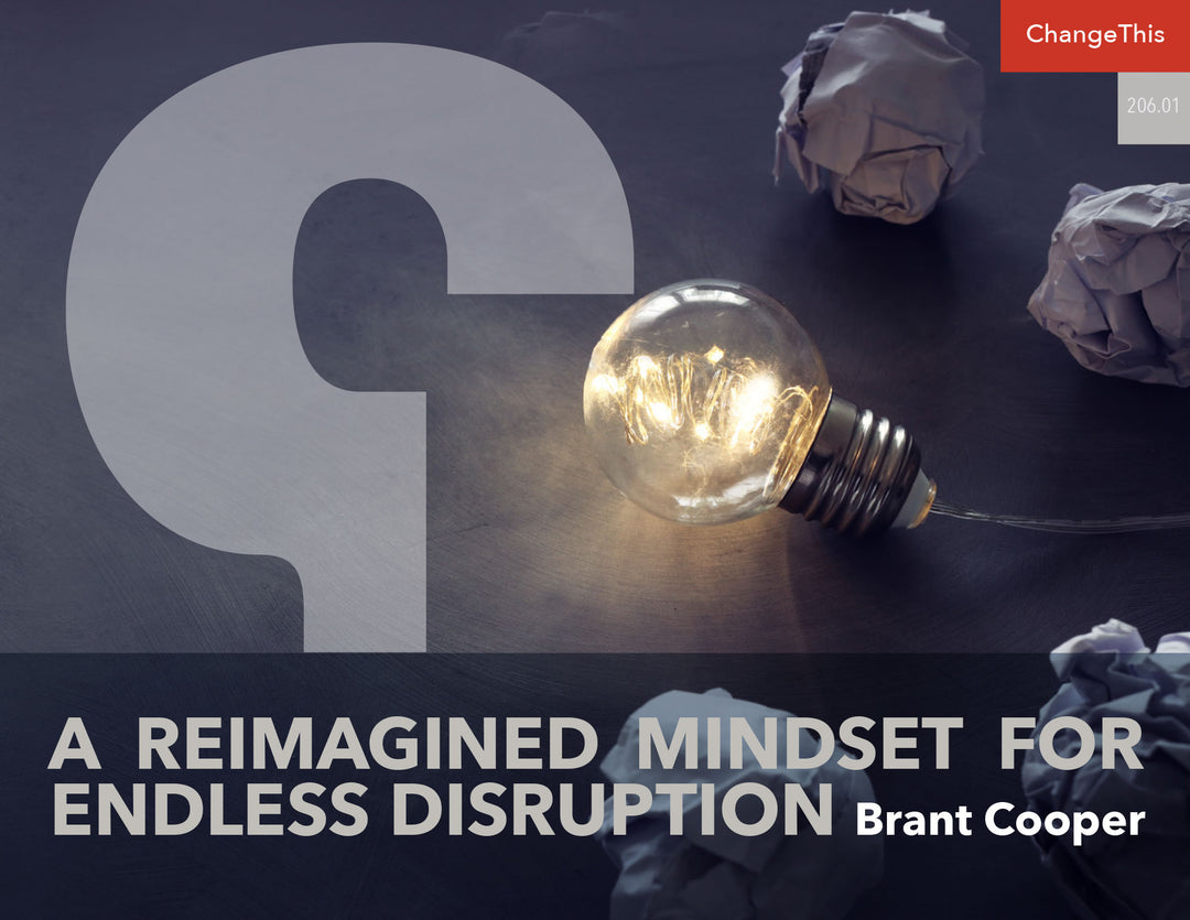 A Reimagined Mindset for Endless Disruption