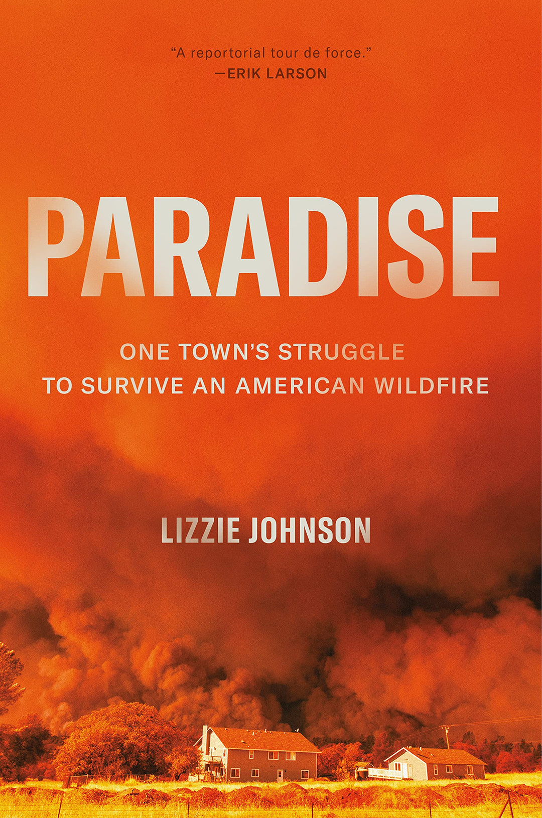 Paradise : One Town's Struggle to Survive an American Wildfire