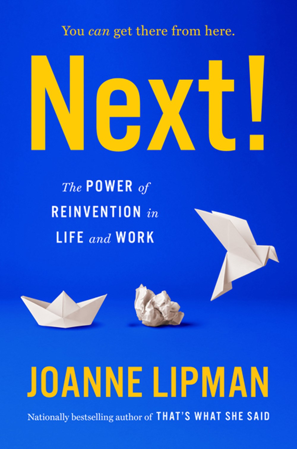 Next!: The Power of Reinvention in Life and Work