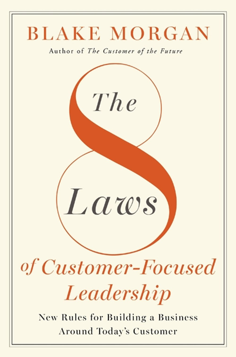 An Excerpt from <i>The 8 Laws of Customer-Focused Leadership</i>