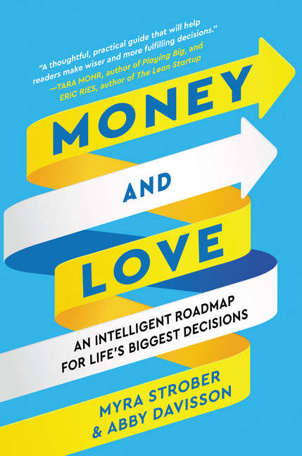 Money and Love: An Intelligent Roadmap for Life's Biggest Decisions