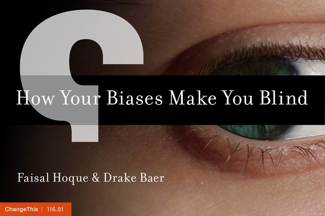 How Your Biases Make You Blind