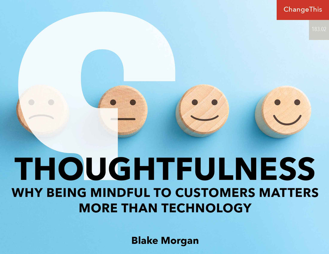 Thoughtfulness: Why Being Mindful To Customers Matters More Than Technology