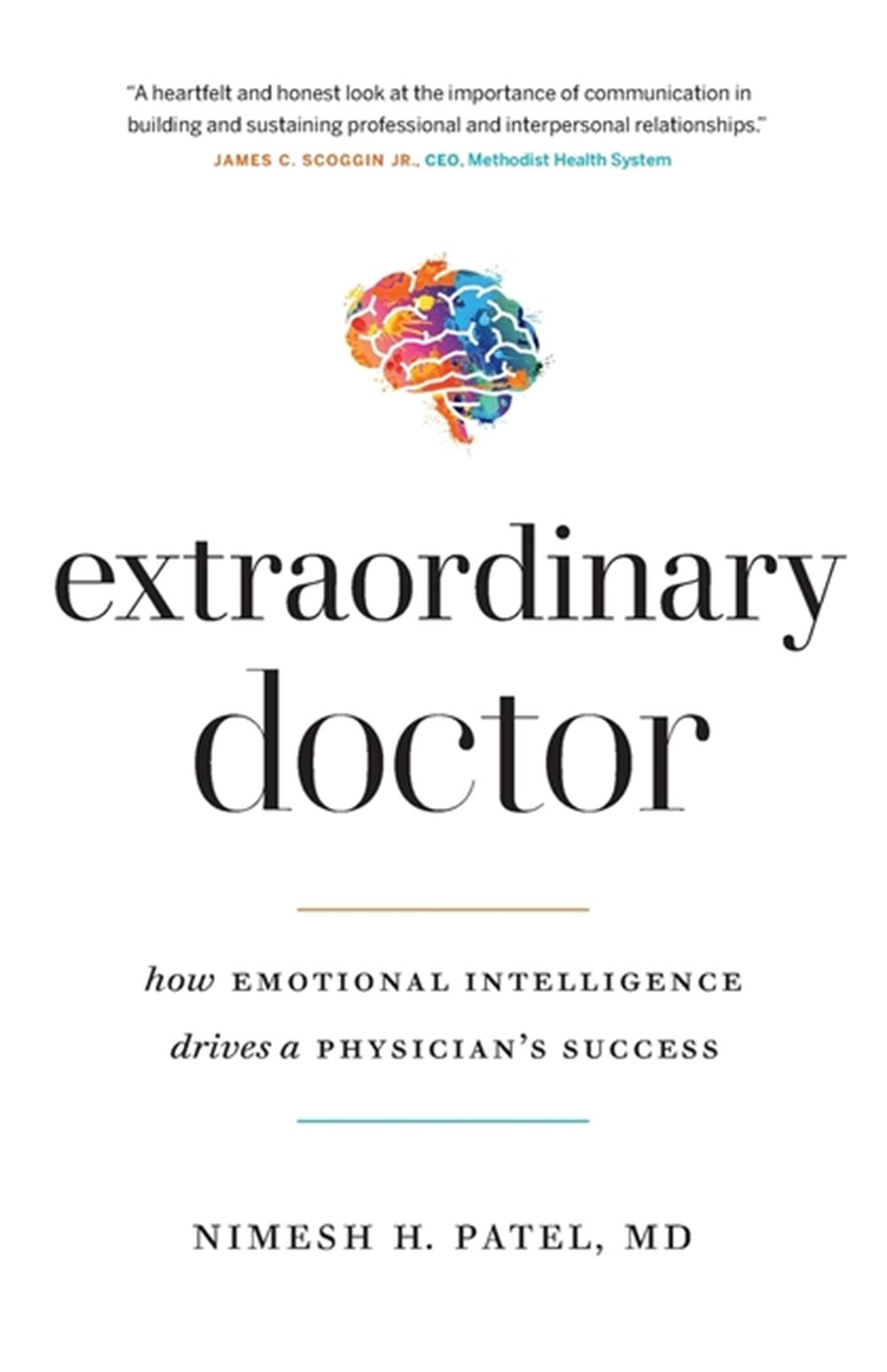 Extraordinary Doctor: How Emotional Intelligence Drives a Physician's Success