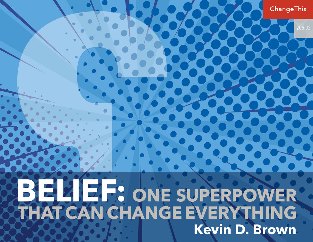 Belief: One Superpower That Can Change Everything