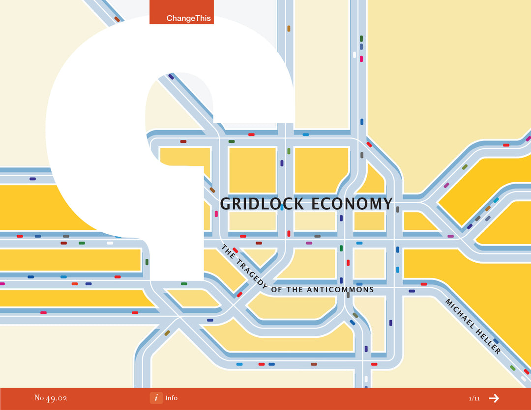 Gridlock Economy: The Tragedy of the Anticommons