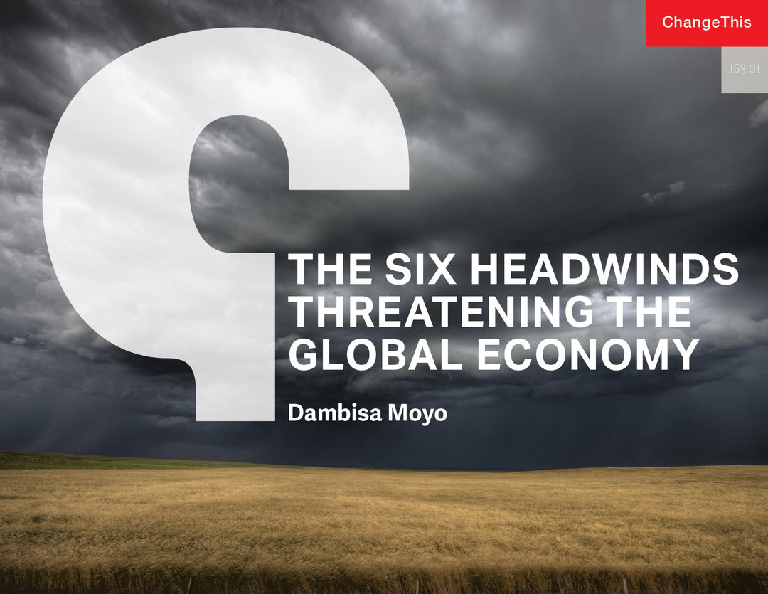 The Six Headwinds Threatening the Global Economy