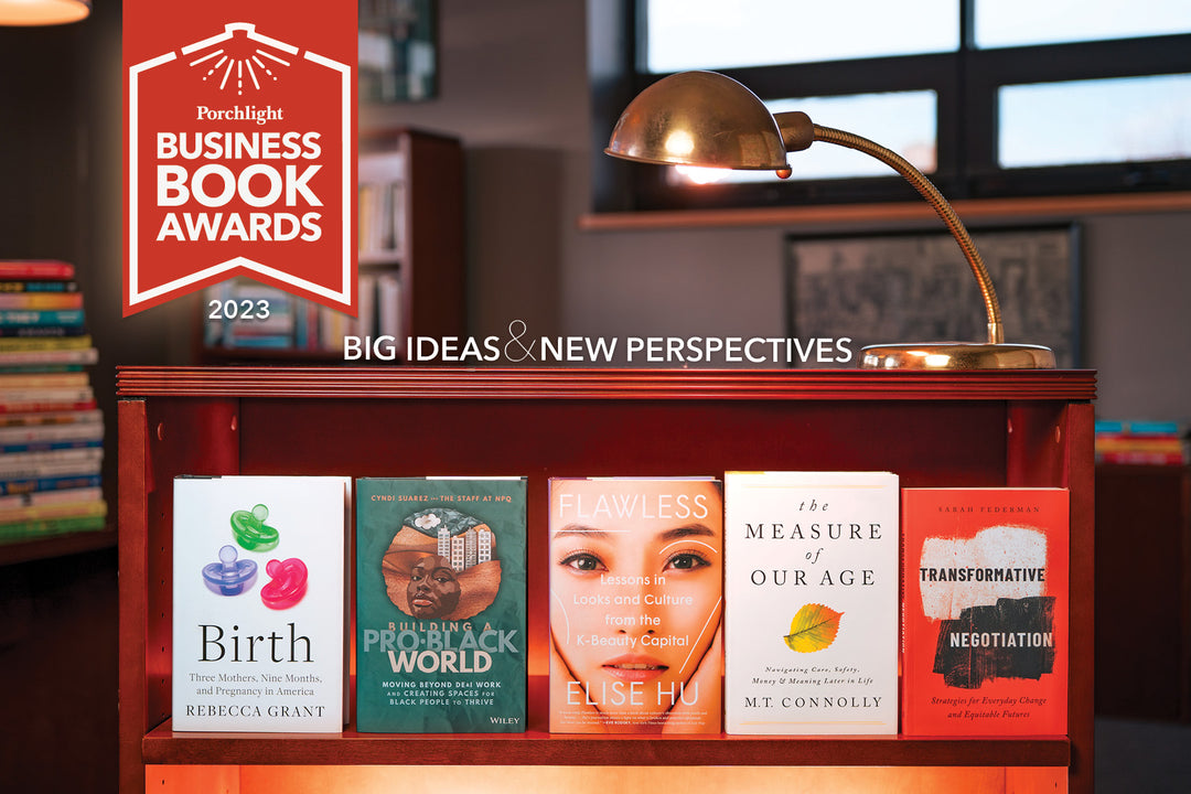 The 2023 Porchlight Business Book Awards | Big Ideas & New Perspectives