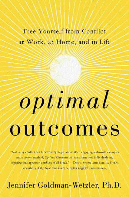 Optimal Outcomes: Free Yourself from Conflict at Work, at Home, and in Life