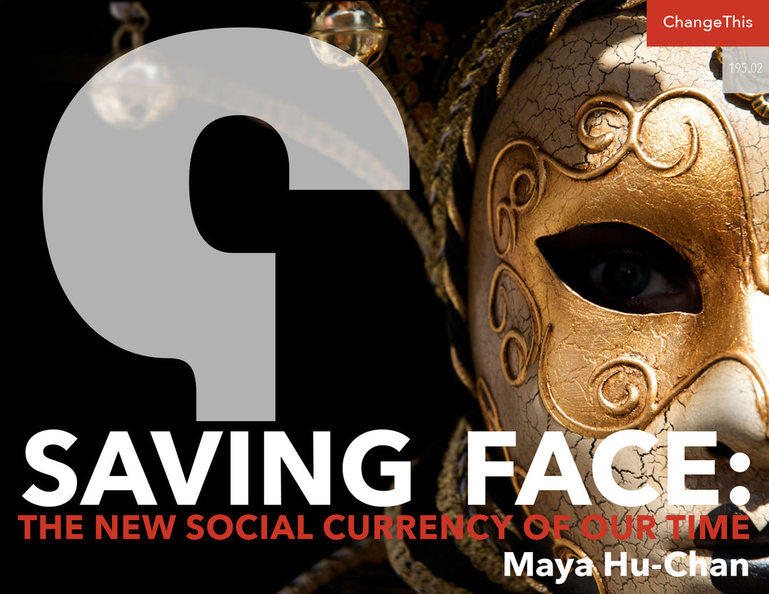 Saving Face: The New Social Currency of Our Time