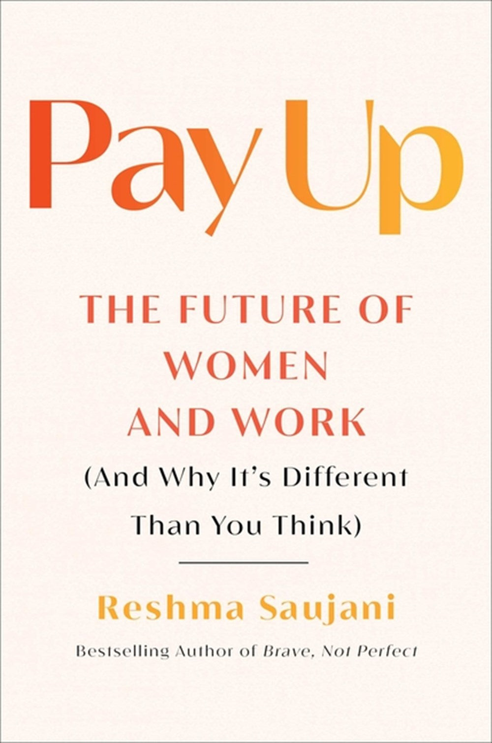 Pay Up: The Future of Women and Work (and Why It's Different Than You Think)