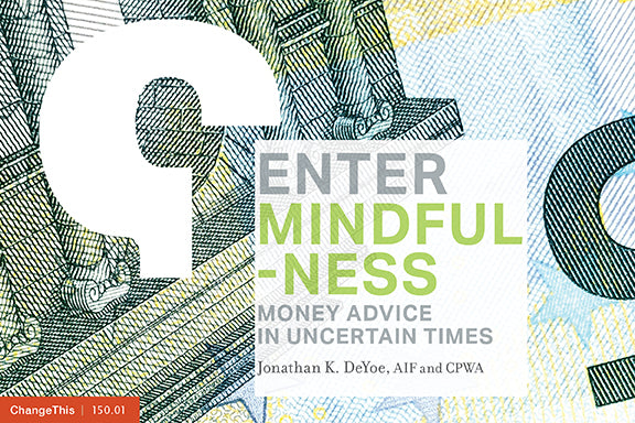 Enter Mindfulness: Money Advice in Uncertain Times