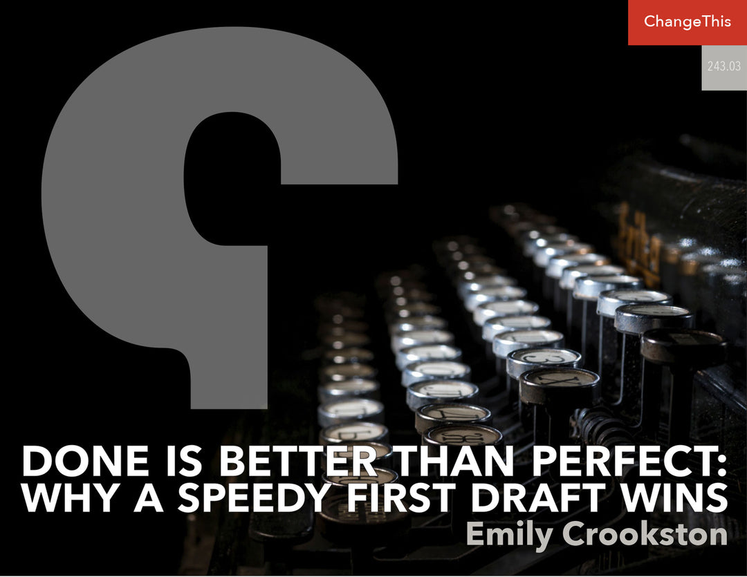 Done Is Better Than Perfect: Why a Speedy First Draft Wins