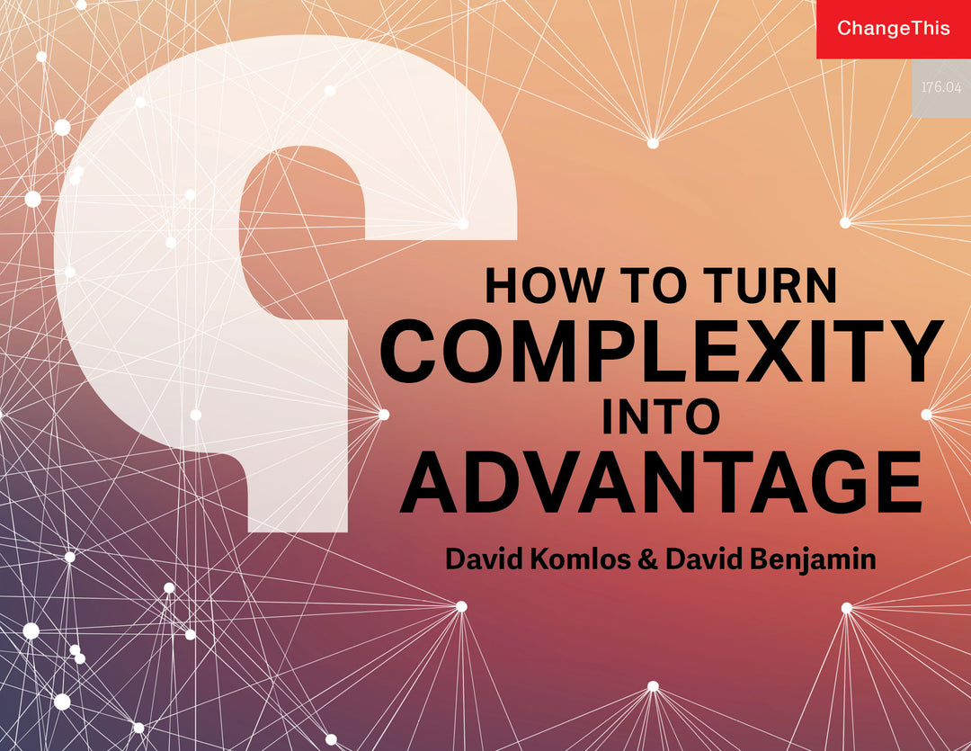 How to Turn Complexity Into Advantage