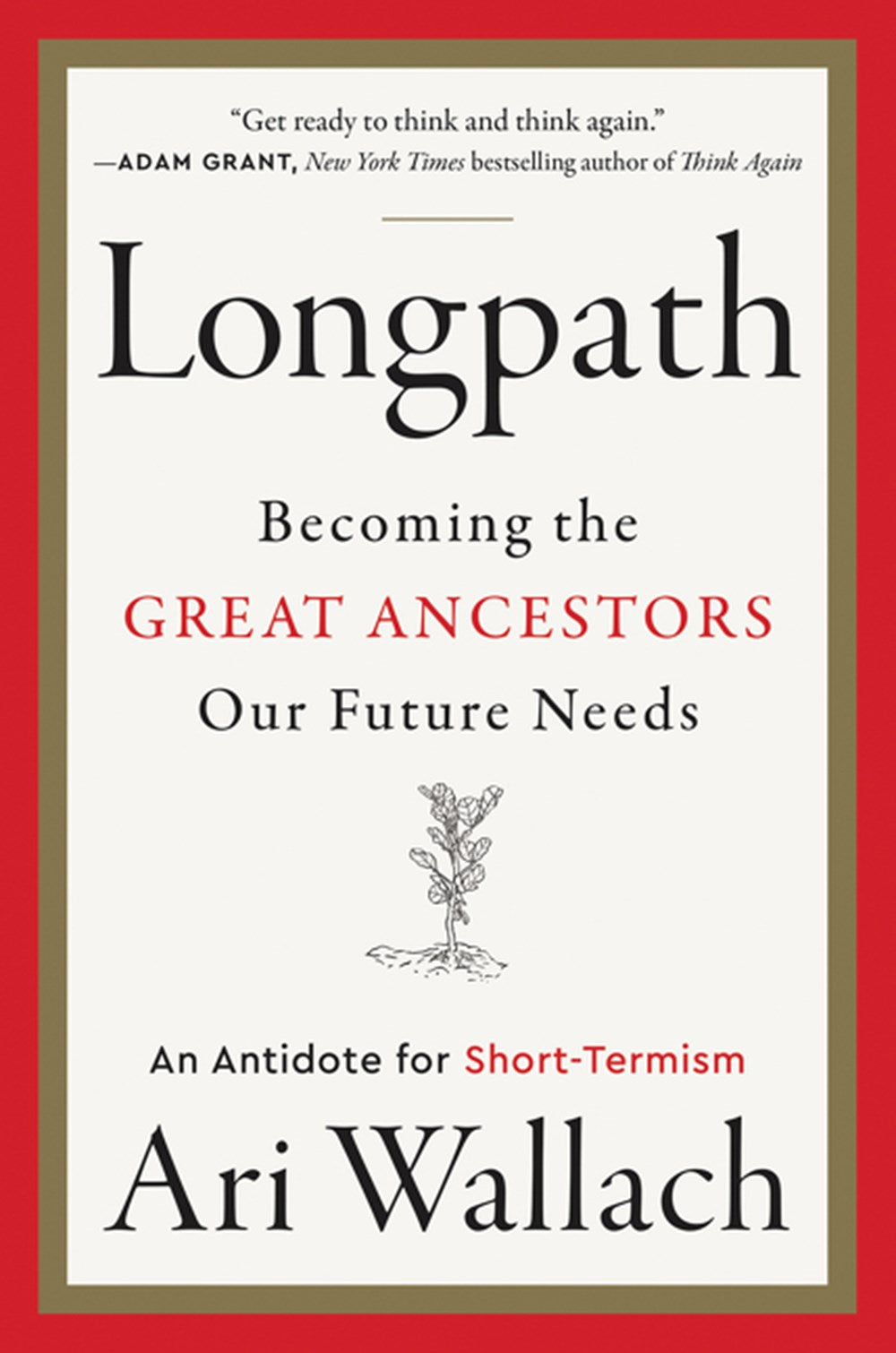 Longpath: Becoming the Great Ancestors Our Future Needs—An Antidote for Short-Termism