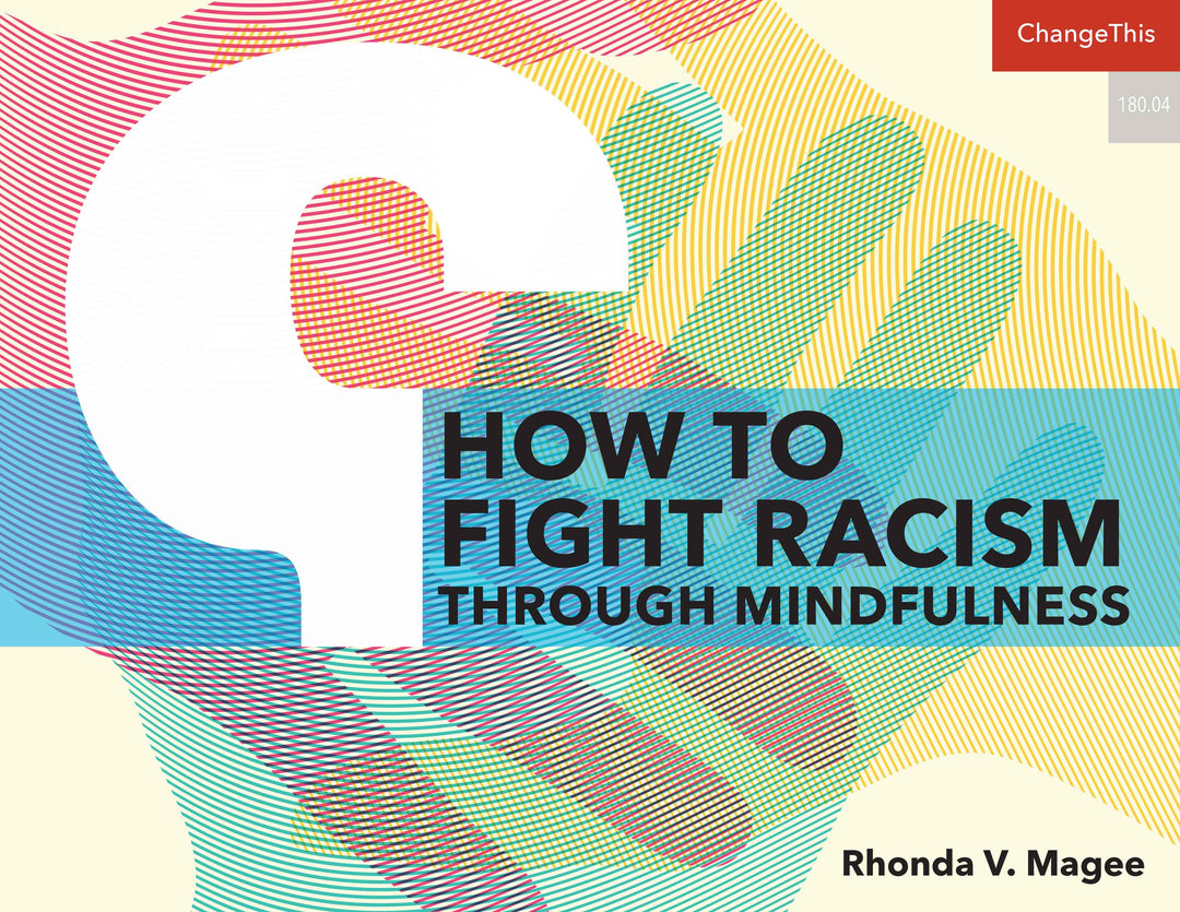 How To Fight Racism Through Mindfulness