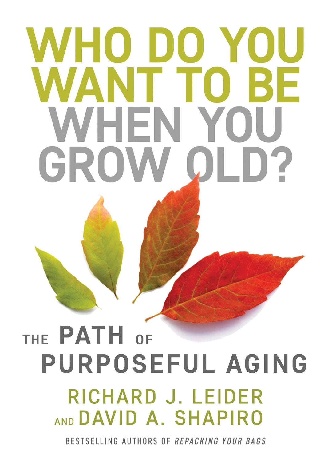 Who Do You Want to Be When You Grow Old?: The Path of Purposeful Aging