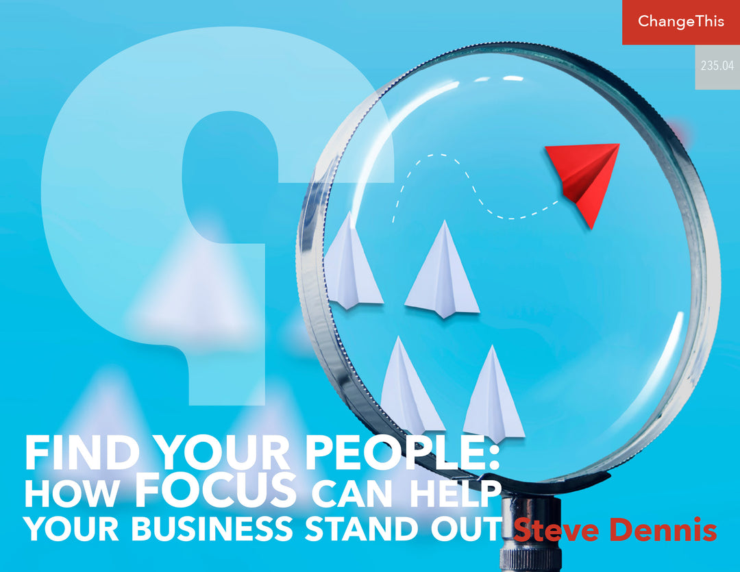 Find Your People: How Focus Can Help Your Business Stand Out