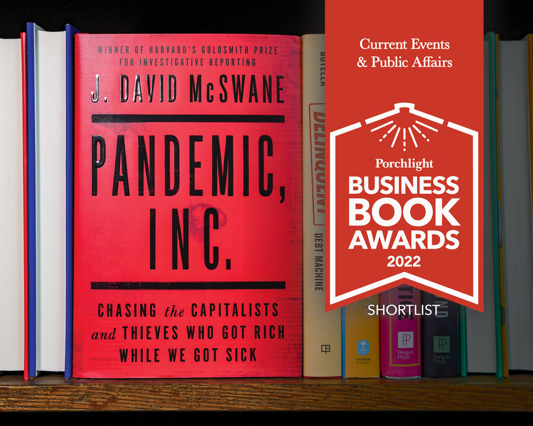 <i>Pandemic Inc.</i> | An Excerpt from the 2022 Porchlight Current Events & Public Affairs Book of the Year