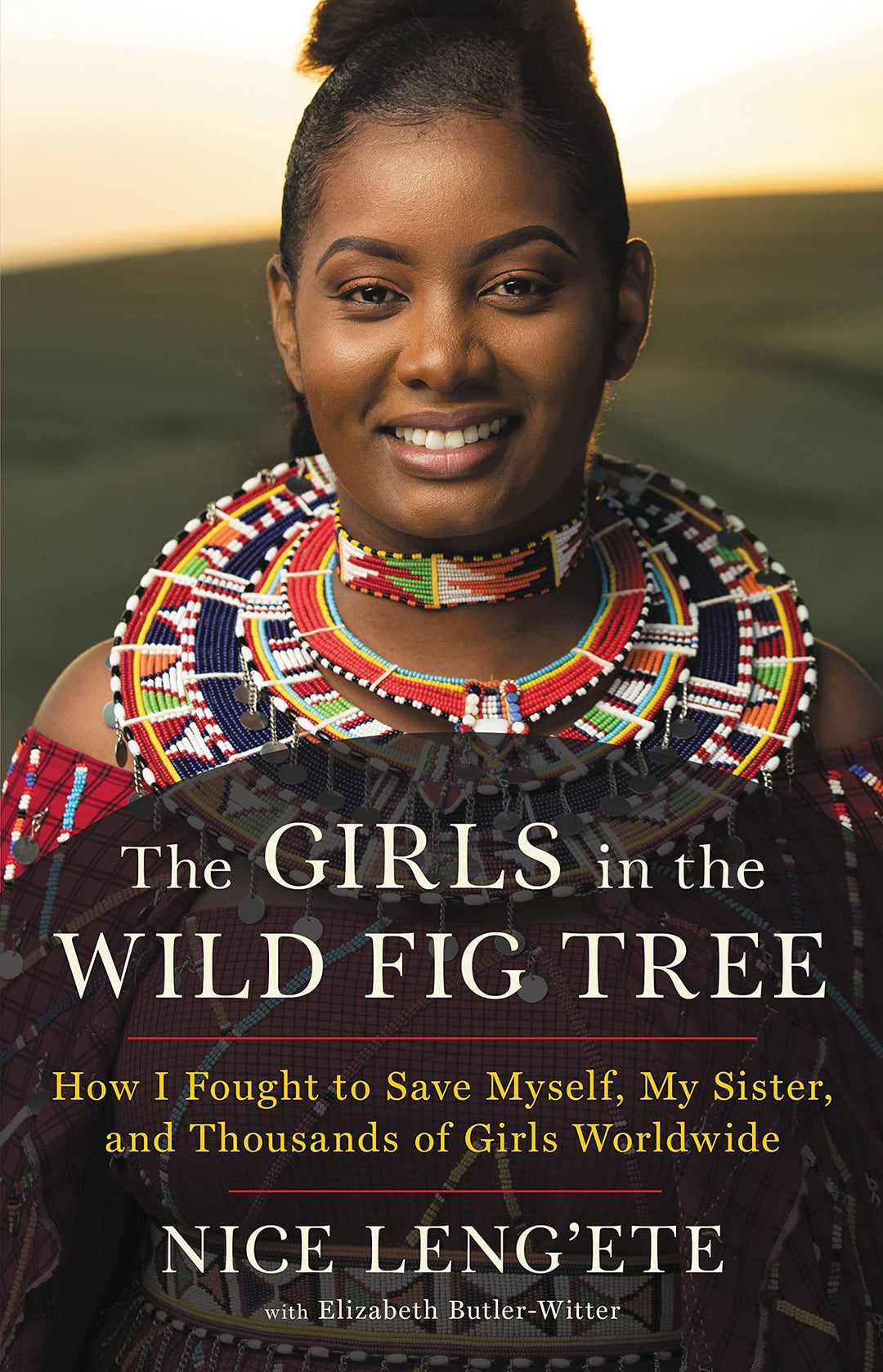 The Girls in the Wild Fig Tree: How I Fought to Save Myself, My Sister, and Thousands of Girls Worldwide