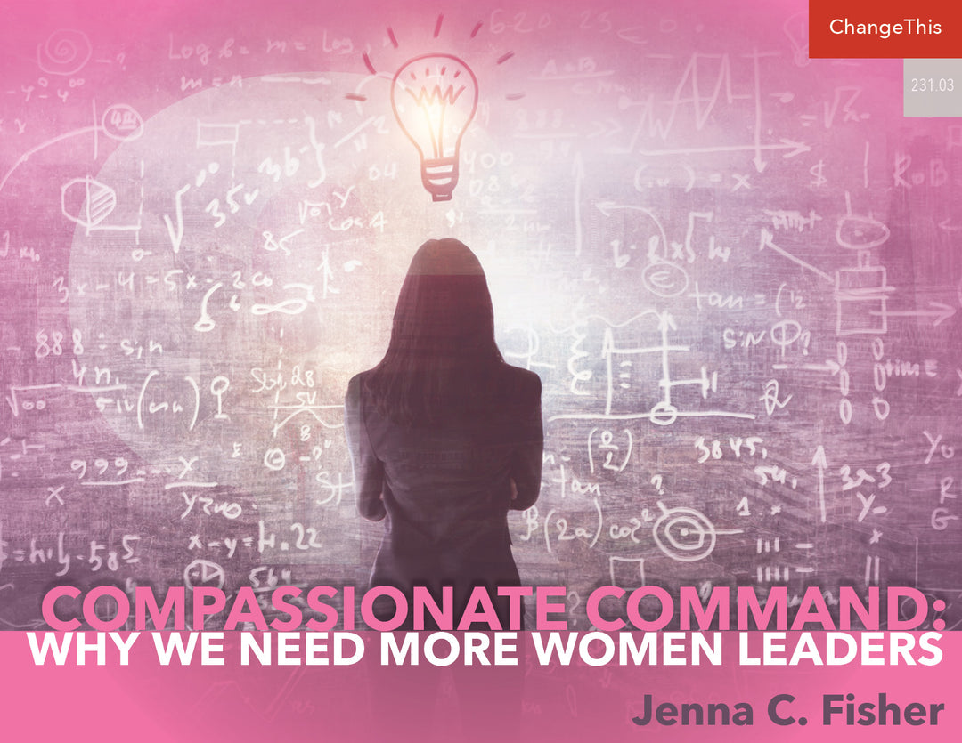 Compassionate Command: Why We Need More Women Leaders