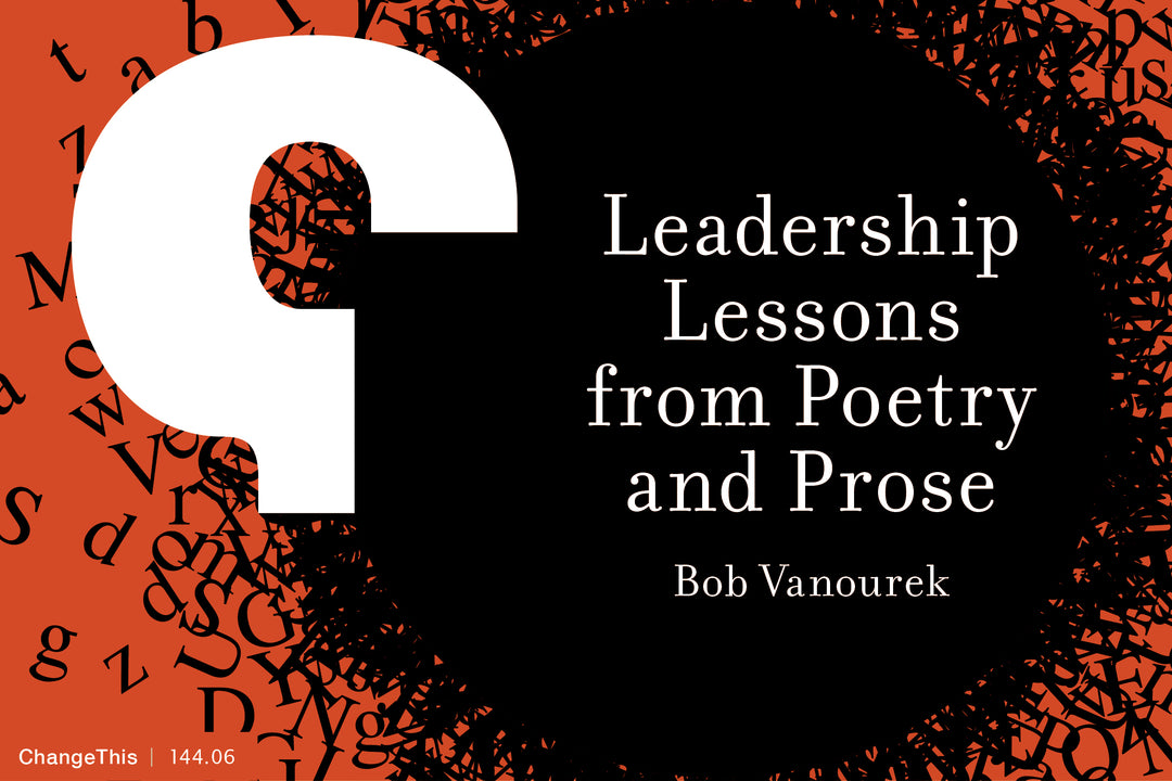 Leadership Lessons from Poetry and Prose