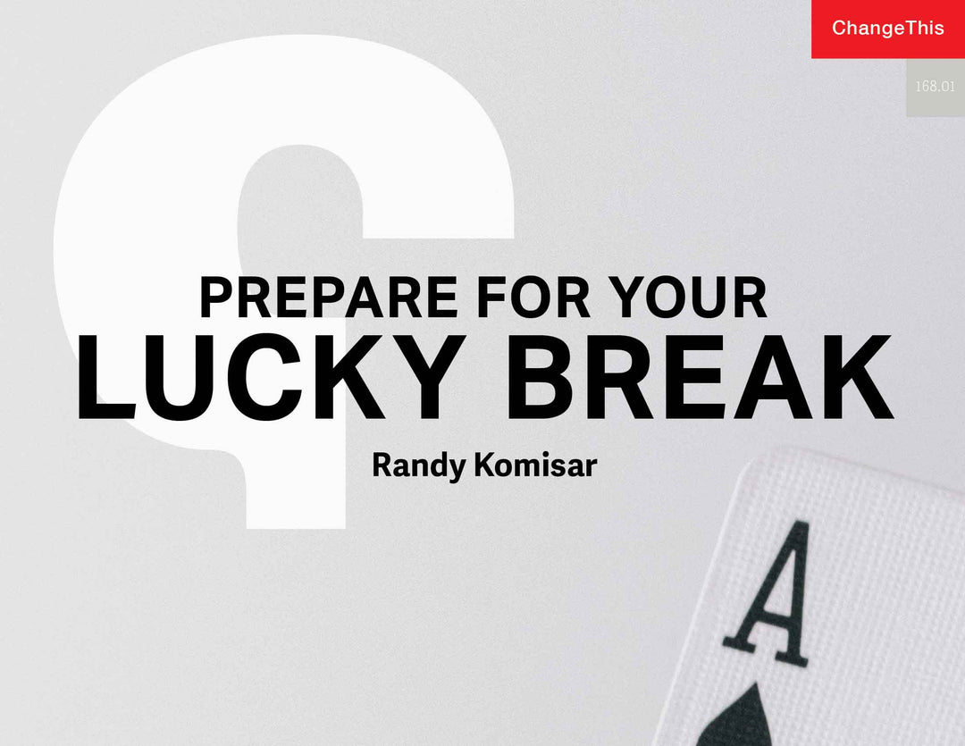 Prepare for Your Lucky Break