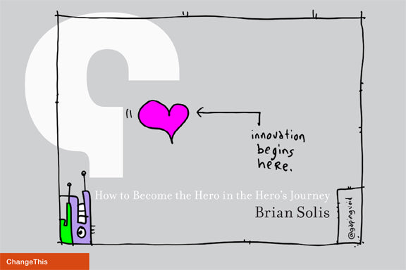 Innovation Begins Here: How to Become the Hero in the Hero's Journey