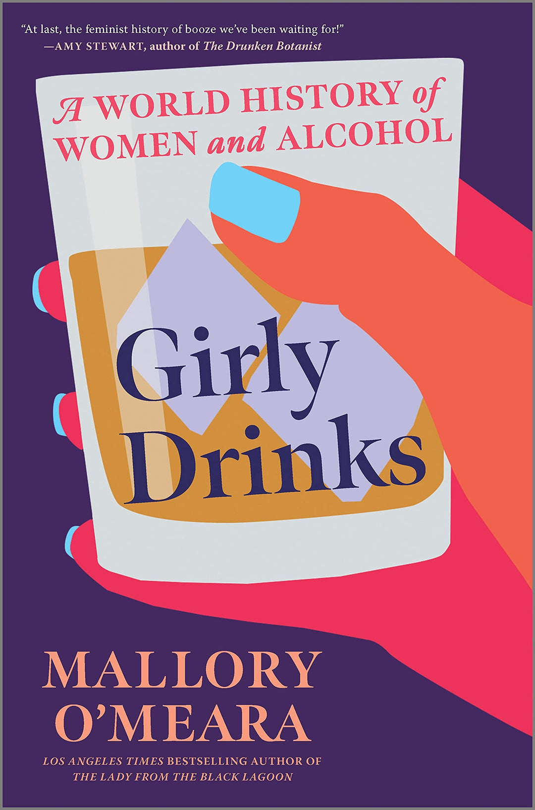 Girly Drinks: A World History of Women and Alcohol