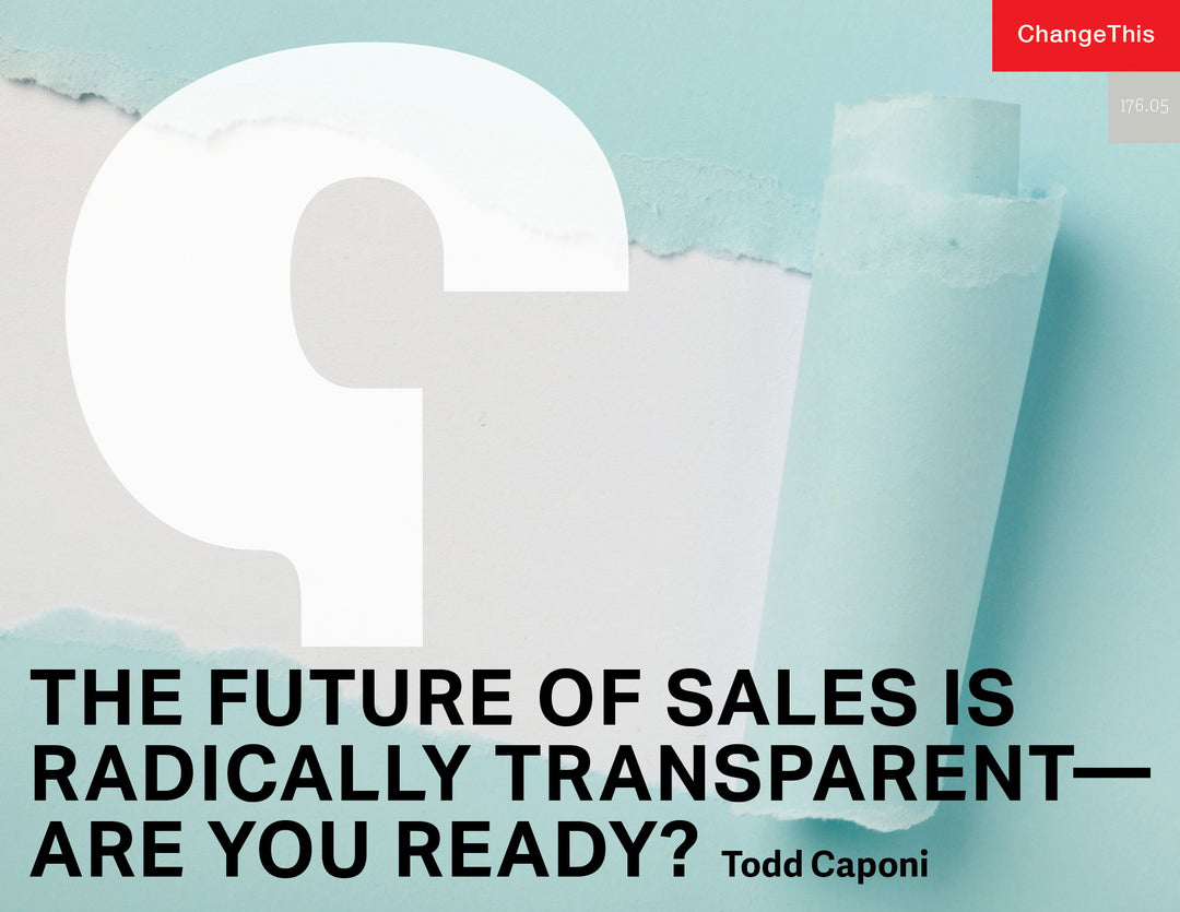 The Future of Sales is Radically Transparent&mdash;Are you Ready?