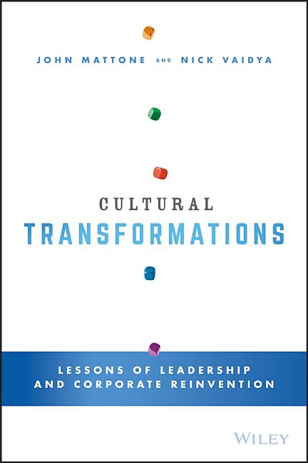 Cultural Transformations: Lessons of Leadership and Corporate Reinvention