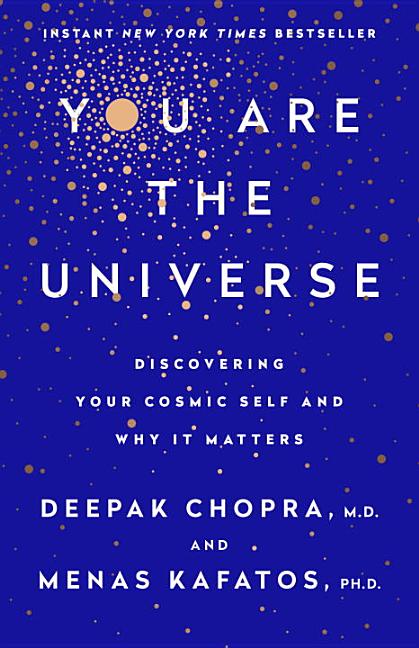 You Are the Universe: Discovering Your Cosmic Self and Why It Matters