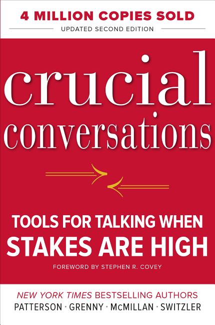 Crucial Conversations: Tools for Talking When Stakes Are High, Second Edition (Revised)