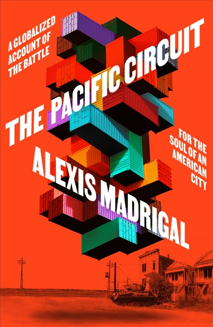 Pacific Circuit: A Globalized Account of the Battle for the Soul of an American City