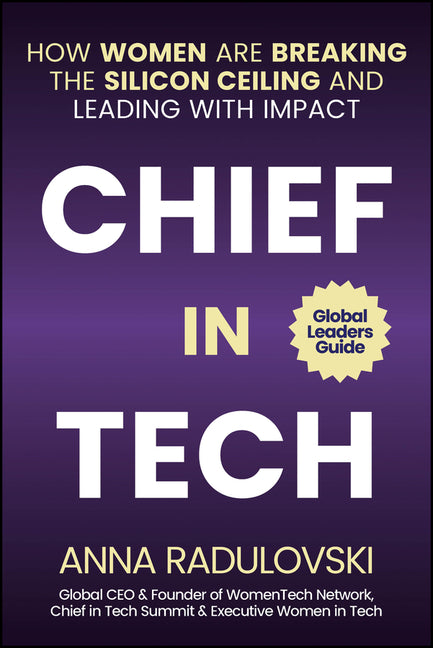 Chief in Tech: How Women Are Breaking the Silicon Ceiling and Leading with Impact