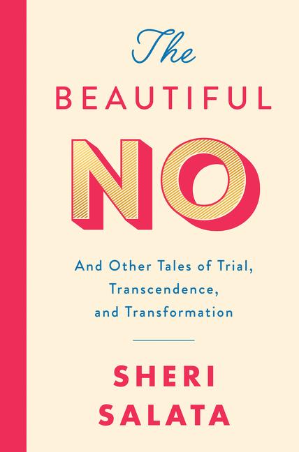 Beautiful No: And Other Tales of Trial, Transcendence, and Transformation