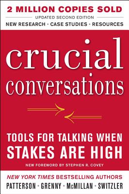 Crucial Conversations: Tools for Talking When Stakes Are High, Second Edition (Revised)