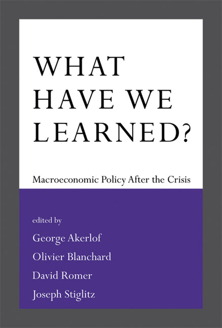 What Have We Learned?: Macroeconomic Policy After the Crisis