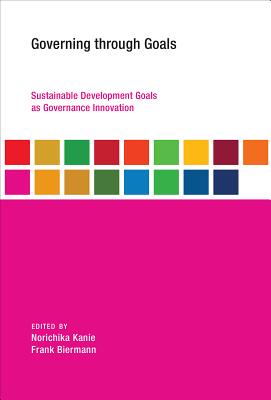 Governing Through Goals: Sustainable Development Goals as Governance Innovation