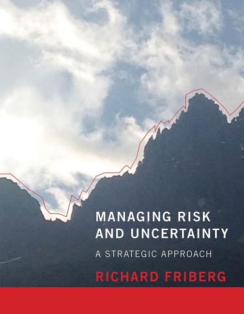 Managing Risk and Uncertainty: A Strategic Approach